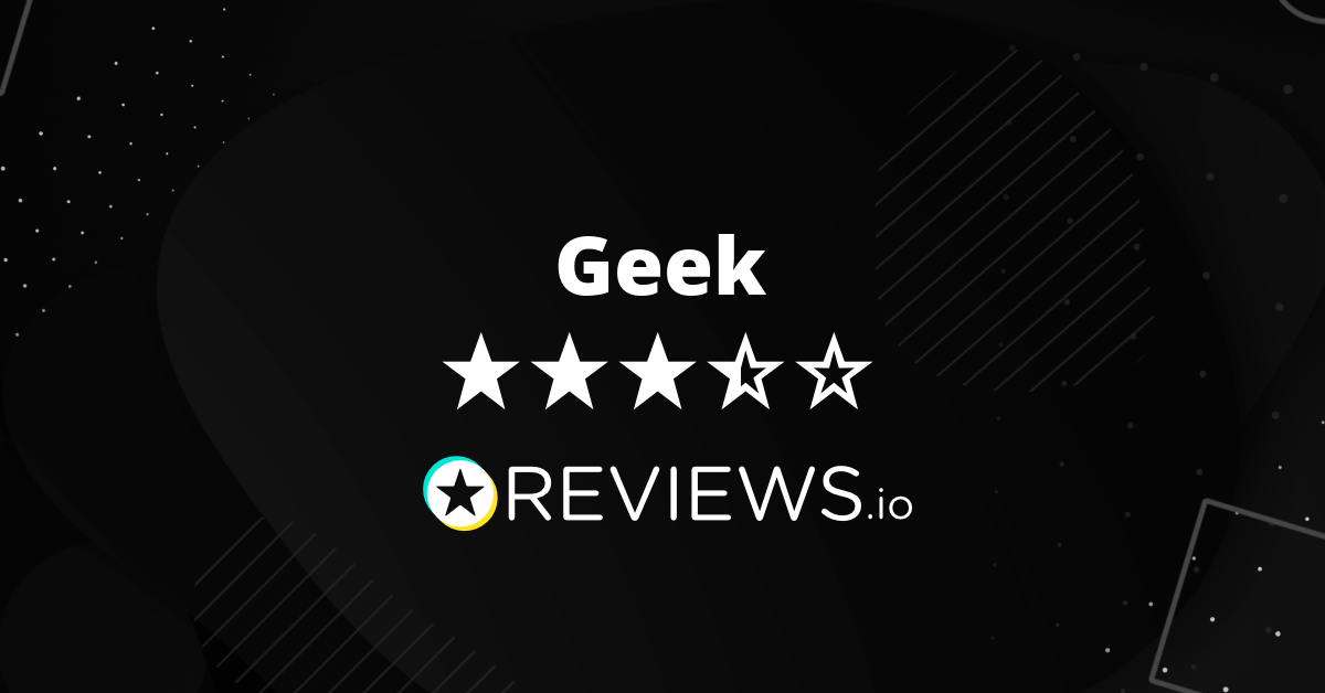 Geek Reviews Read 428 Genuine Customer Reviews
