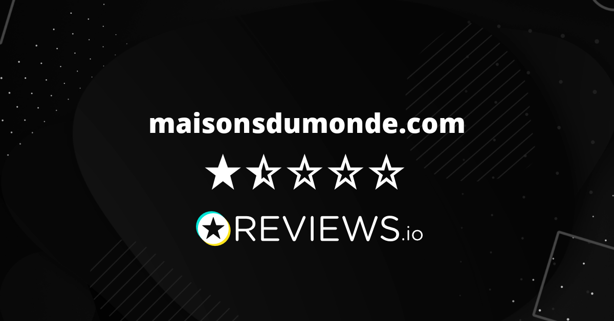 Maisons Du Monde Reviews Read Reviews On Maisonsdumonde Com Before You Buy Maisonsdumonde Com